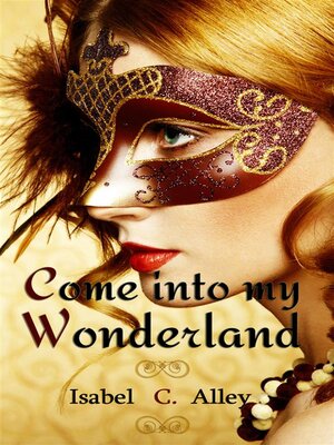 cover image of Come into my Wonderland